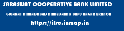SARASWAT COOPERATIVE BANK LIMITED  GUJARAT AHMADABAD AHMEDABAD BAPU NAGAR BRANCH  ifsc code
